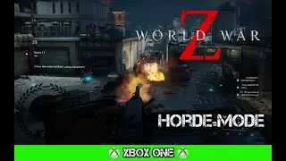 WORLD WAR Z - Horde Mode Hard Walkthrough Gameplay/SOLO/XBOX ONE