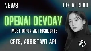 OpenAI devday highlights (GPTs, Assistant)