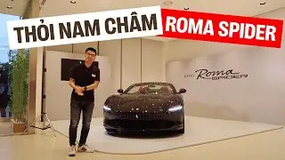 9 ph&uacute;t để xem t&ocirc;i mất tự tin thế n&agrave;o khi ngồi thử Ferrari Roma Spider hơn 20 tỷ đồng