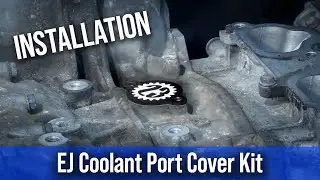 Installing The  EJ Coolant Port Cover Kit