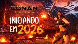 CONAN EXILES EM 2026! | IN&Iacute;CIO DA S&Eacute;RIE no NOVO MAPA + NOVOS DESAFIOS!