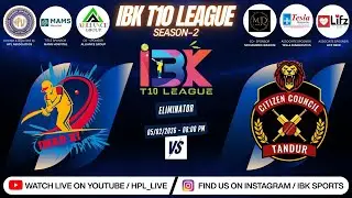 IBK T10 LEAGUE SEASON-2 | ELIMINATOR | ( IMAD XI  vs  CITIZEN COUNCIL TANDUR )