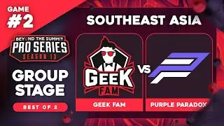 Geek Fam vs Purple Paradox Game 2 - BTS Pro Series 13 SEA: Groups w/ Ares & 343