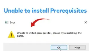 Unable to install Prerequisites please try reinstalling the Game Fix