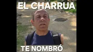 EL CHARRUA TE NOMBRÓ