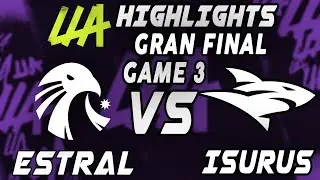 Estral Esports vs Isurus Game 3 highlights - LEAGUE OF LEGENDS - LLA FINAL 2022