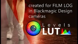Levels LUT &ndash; Видео LUT для камер Blackmagic Design. Промо-ролик