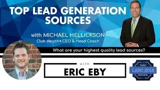 Top Lead Generation Sources with Eric Eby