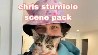 chris sturniolo scene pack (older videos)