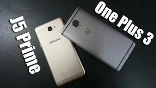 Samsung J5 Prime vs One Plus 3 | Mobile Comparison