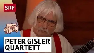 Peter Gisler QUARTETT: Norma-Special | Potzmusig | SRF
