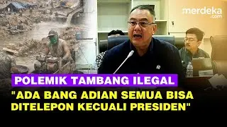 Adian Diminta Telepon KDM soal Tambang Ilegal di Parung Panjang: Semua Bisa Kecuali Presiden