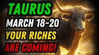 ♉ TAURUS, THE MONEY FLOW IS ACTIVATING! 💸 UNEXPECTED FINANCIAL BLESSINGS ARE COMING! MARCH 18-20