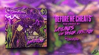 Laylines, Taylor Destroy - Before He Cheats (Country Goes Hardcore)