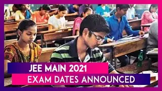 JEE Main 2021 Exam Dates: Ramesh Pokhriyal Announces New Dates, Application Process Begins