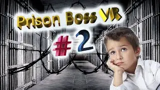 Prison Boss VR #2