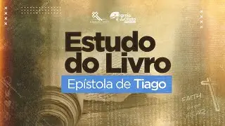 Estudo de Tiago - Tg.3 (Culto de Doutrina)