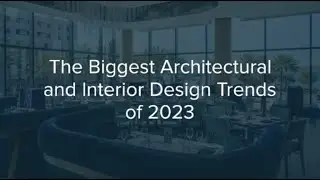 The Biggest Architectural and Interior Design Trends of 2023 | Resimercial, Minimalism & More