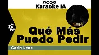 Carin Leon - Qué Más Puedo Pedir - Karaoke