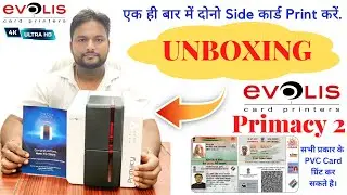 Best PVC Printer Evolis Primacy 2 Dual Side Ribbon Printer | Unboxing New PVC Both Side Printer 2025