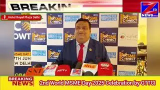 2nd WORLD MSME DAY 2025 CELEBRATION BY GTTCI