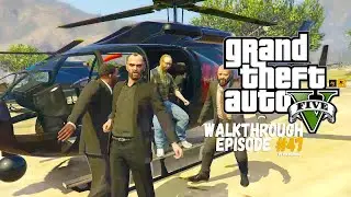GTAV WALKTHROUGH - THE BIG SCORE HEIST BIG MONEY  (#EP47)