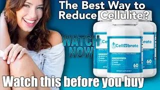 Cellubrate - supports weight loss and fat burning? The Best Way to Reduce Cellulite?