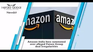 Amazon India boss summoned over alleged Future Group deal irregularities
