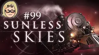 Sunless Skies (Ep. 99 &ndash; Antedeceased)
