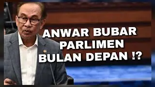 ANWAR WILL DISSOLVE PARLIAMENT NEXT MONTH!?