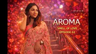 AROMA | Episode 02 | New Tamil Web Series | Meroon Entertainment #shorts #webseries #tamil
