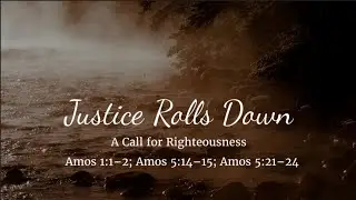 JUSTICE ROLLS DOWN | Pastor Matthew Erikson