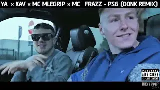 YA x KAV x MC MOLEGRIP x MC FRAZZ - PSG (DONK REMIX) CHARVAS ON DONK VOLUME 4 TRACK 10