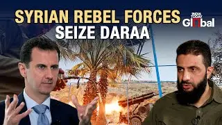 Live: Rebels Seize Daraa: A Major Blow to Assad as Syrian Civil War Intensifies | India Today Global