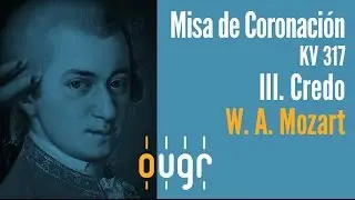 Misa de Coronación de W. A. Mozart · III. Credo · OUGR Orquesta Universidad de Granada