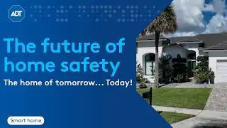 The Future of Home Security within The Home of Tomorrow... Today | Presented by ADT