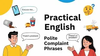 English in Daily Life &ndash; Dealing with Problems | Polite Complaint Phrases | Practical English