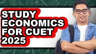 How to Study Economics for CUET 2025 (Full Guide)