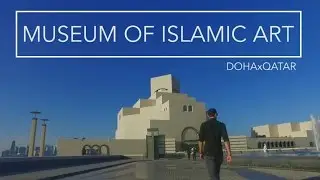 Museum of Islamic Art - Walks of a Wanderer