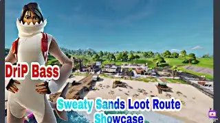 DriP Bass&rsquo;s Sweaty Sands loot route showcase