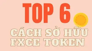 TOP 6 C&aacute;ch sở hữu FXCE TOKEN