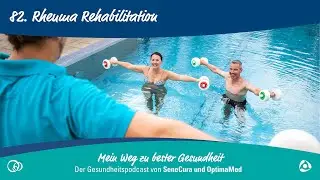 Podcast #82 - Mit Rheuma in die Rehabilitation - Mein Weg zu bester Gesundheit bei OptimaMed