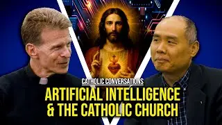 Artificial Intelligence & The Catholic Church | Catholic Conversations with Fr. Mark Baron, MIC