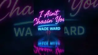 I Ain't Chasin' You #wadeward #countrymusic #outlawcountrytrap #wadewardmusic #newmusic # #music