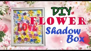 DIY Flowers Shadow Box🌺💐