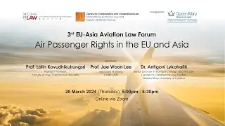 The 3rd EU-Asia Aviation Law Forum- 'Air Passenger Rights in the EU and Asia'