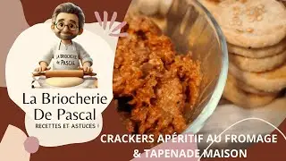 Crackers Apéritif au Fromage & Tapenade Maison - Recette ultra simple de La Briocherie de Pascal