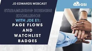 Streamlining Business Excellence with JDE E1: Page Flows and Watchlist Badges