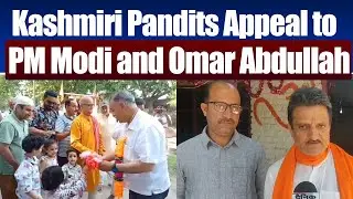 Kashmiri Pandits Appeal to PM Modi and Omar Abdullah for Safe and Honorable Return to Valley