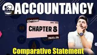 Comparative Statement Class 12 Accounts | Chapter 8 Full Explanation with Examples |